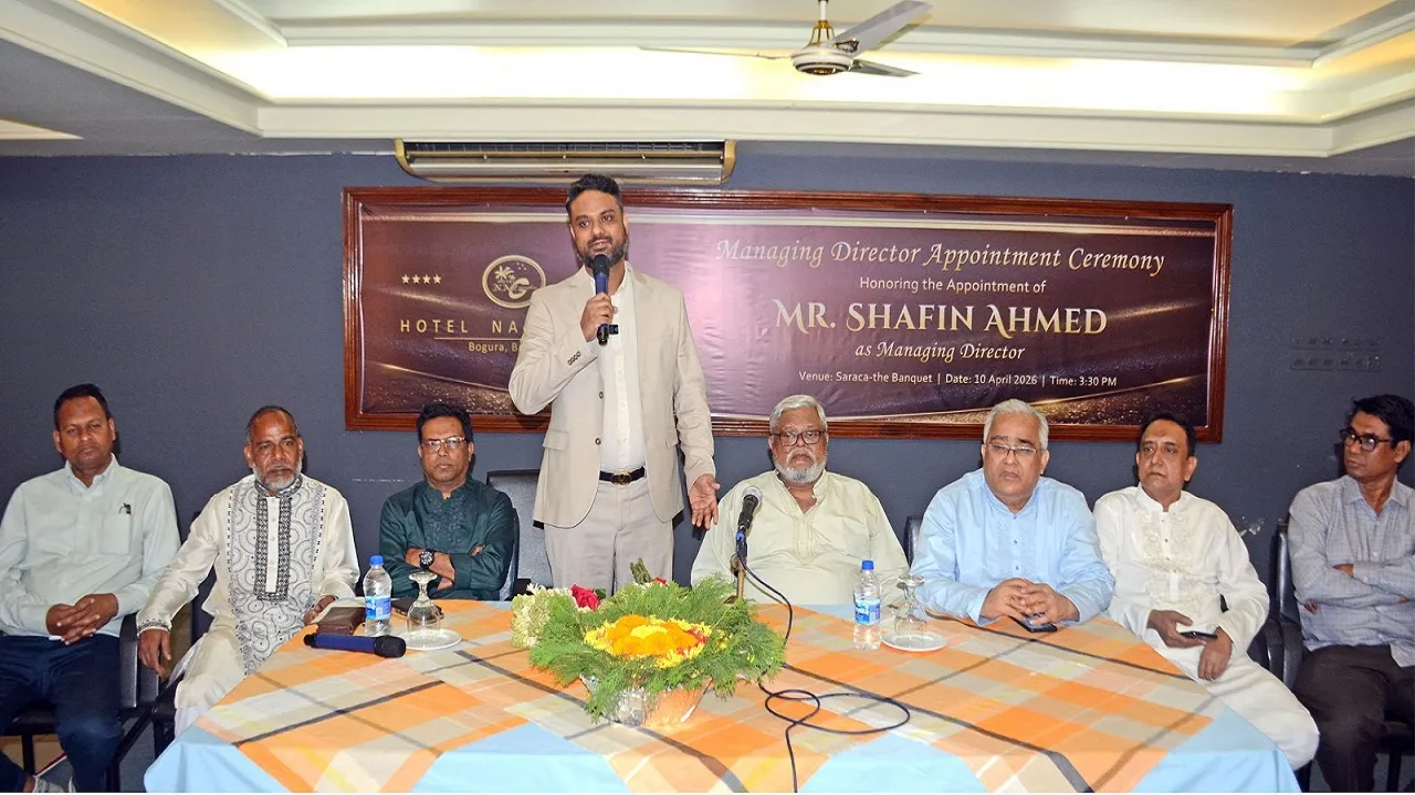 বগুড়ার ফোর স্টার হোটেল নাজ গার্ডেনের চেয়ারম্যান শোকরানা ও ব্যবস্থাপনা পরিচালক শাফিন আহমেদ